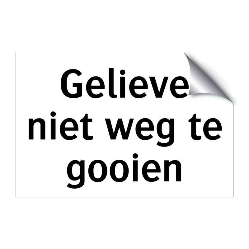 Gelieve niet weg te gooien & Gelieve niet weg te gooien & Gelieve niet weg te gooien