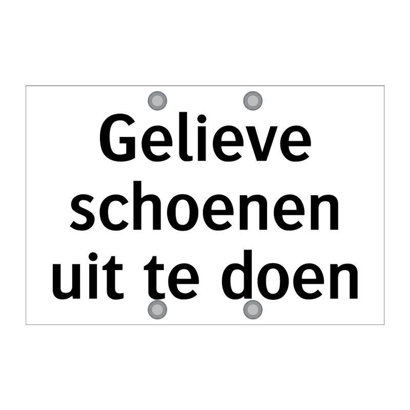 Gelieve schoenen uit te doen & Gelieve schoenen uit te doen & Gelieve schoenen uit te doen