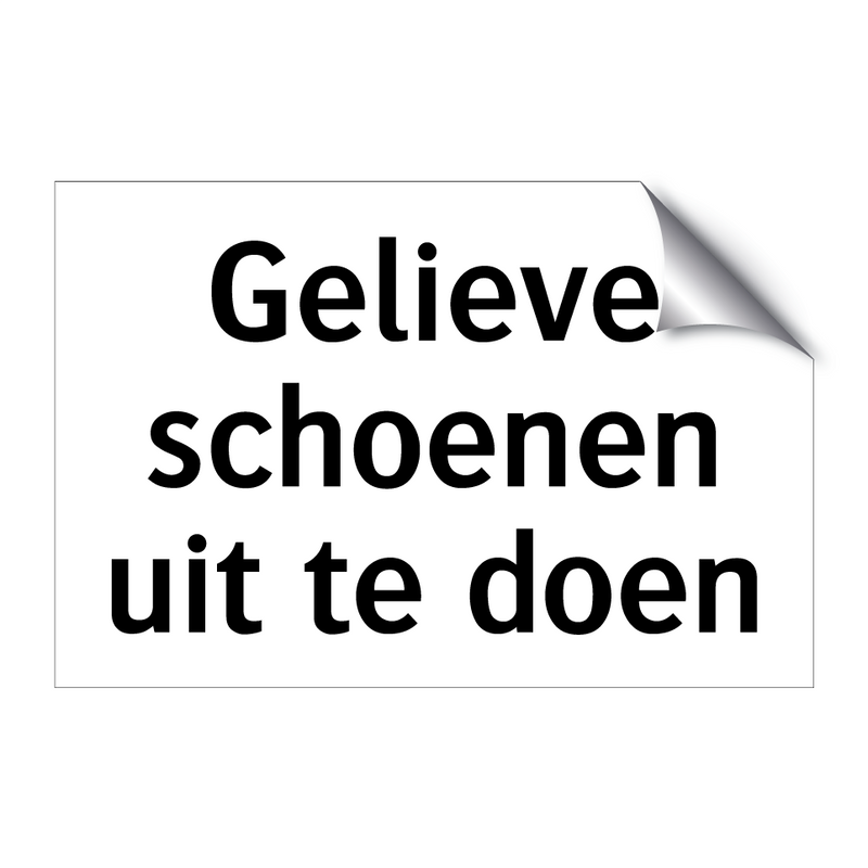 Gelieve schoenen uit te doen & Gelieve schoenen uit te doen & Gelieve schoenen uit te doen