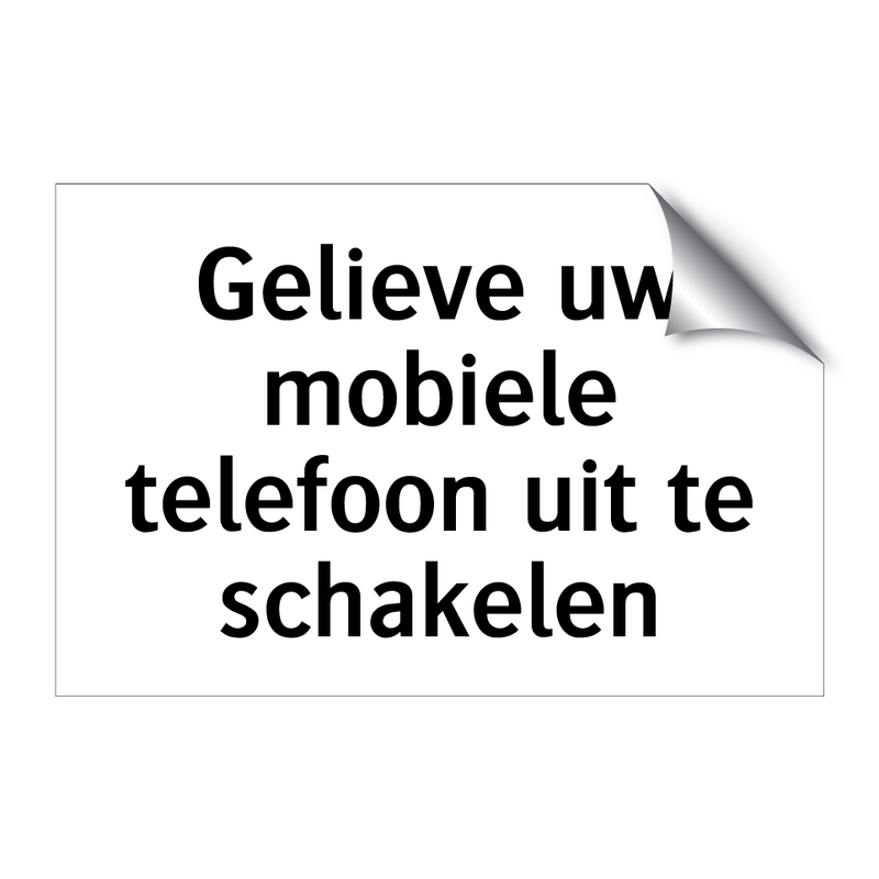 Gelieve uw mobiele telefoon uit te schakelen & Gelieve uw mobiele telefoon uit te schakelen