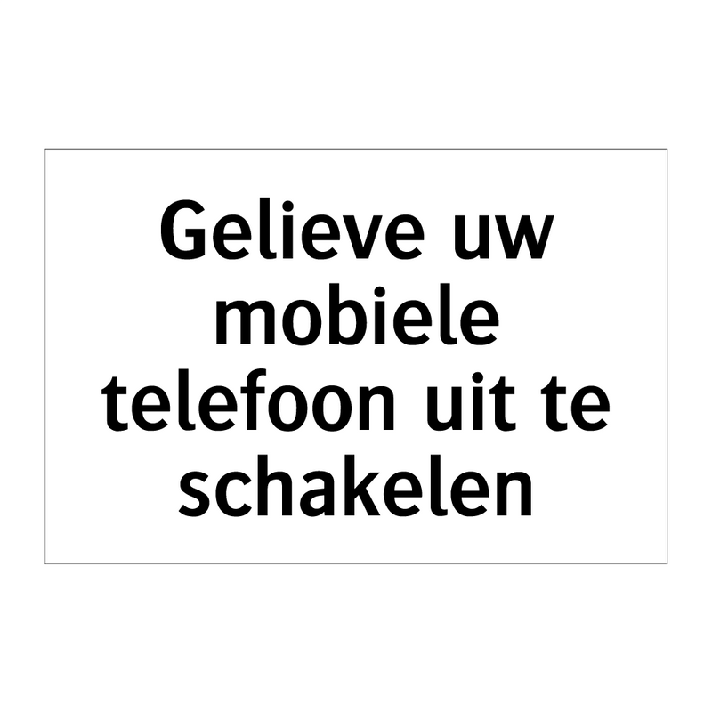 Gelieve uw mobiele telefoon uit te schakelen & Gelieve uw mobiele telefoon uit te schakelen