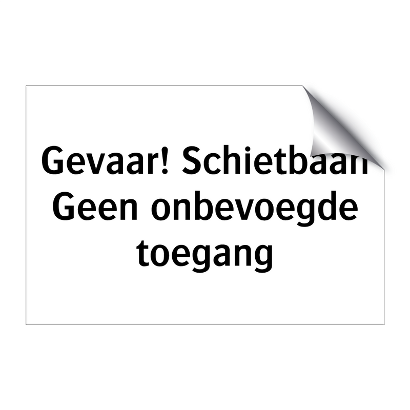 Gevaar! Schietbaan. Geen onbevoegde toegang & Gevaar! Schietbaan. Geen onbevoegde toegang