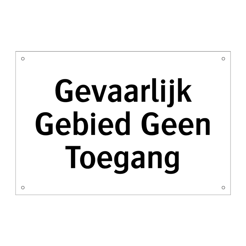 Gevaarlijk Gebied Geen Toegang & Gevaarlijk Gebied Geen Toegang & Gevaarlijk Gebied Geen Toegang