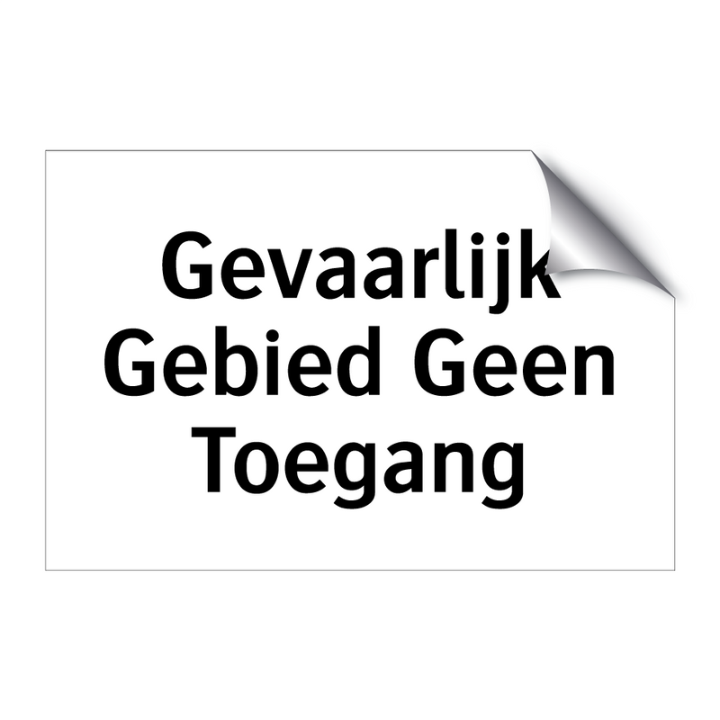 Gevaarlijk Gebied Geen Toegang & Gevaarlijk Gebied Geen Toegang & Gevaarlijk Gebied Geen Toegang