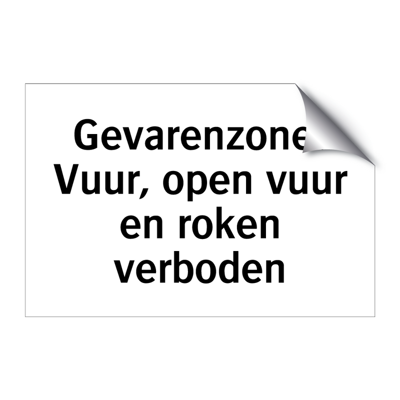 Gevarenzone: Vuur, open vuur en roken verboden & Gevarenzone: Vuur, open vuur en roken verboden