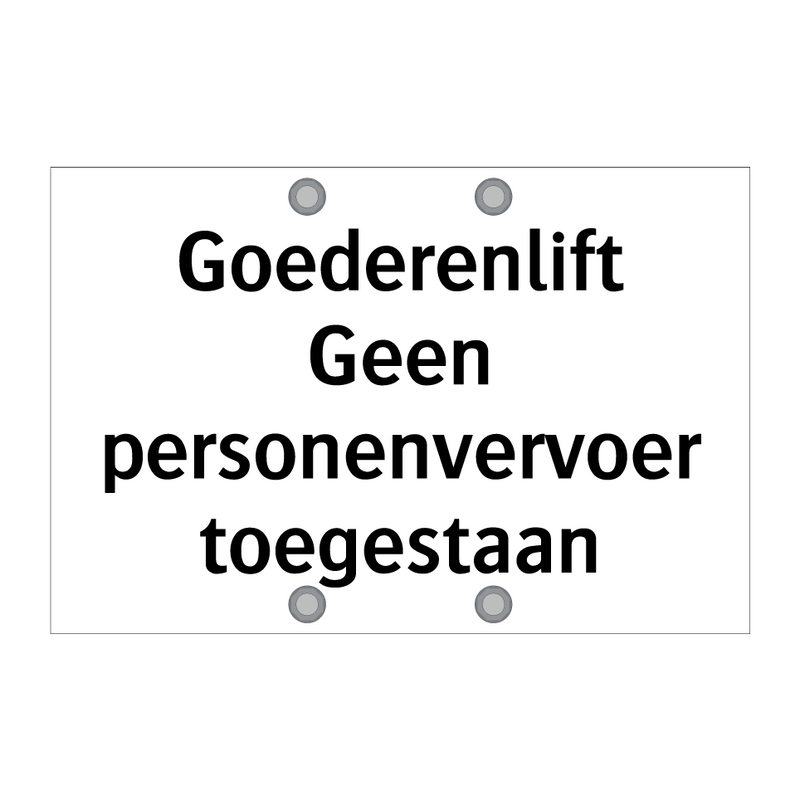 Goederenlift - Geen Personenvervoer Toegestaan & Goederenlift - Geen Personenvervoer Toegestaan