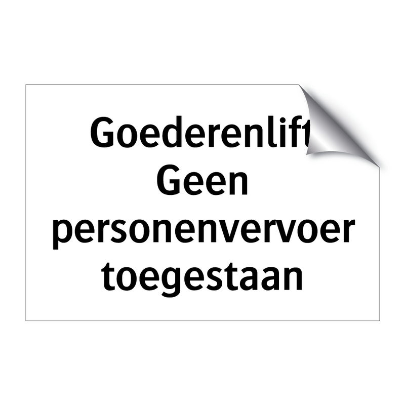 Goederenlift - Geen Personenvervoer Toegestaan & Goederenlift - Geen Personenvervoer Toegestaan