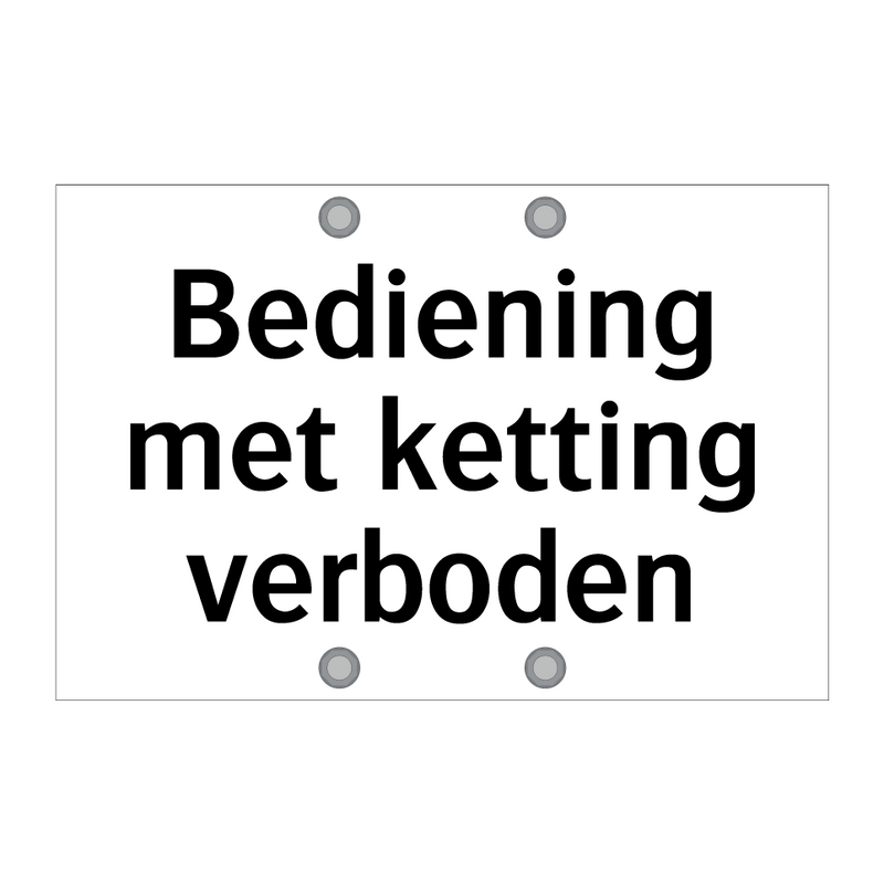 Bediening met ketting verboden & Bediening met ketting verboden & Bediening met ketting verboden