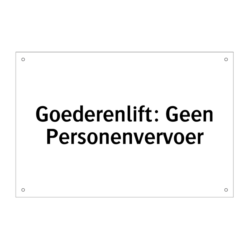 Goederenlift: Geen Personenvervoer & Goederenlift: Geen Personenvervoer