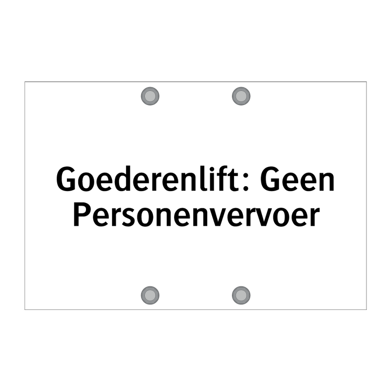 Goederenlift: Geen Personenvervoer & Goederenlift: Geen Personenvervoer