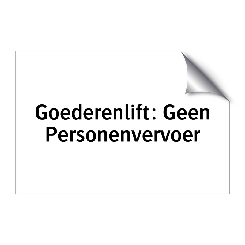 Goederenlift: Geen Personenvervoer & Goederenlift: Geen Personenvervoer