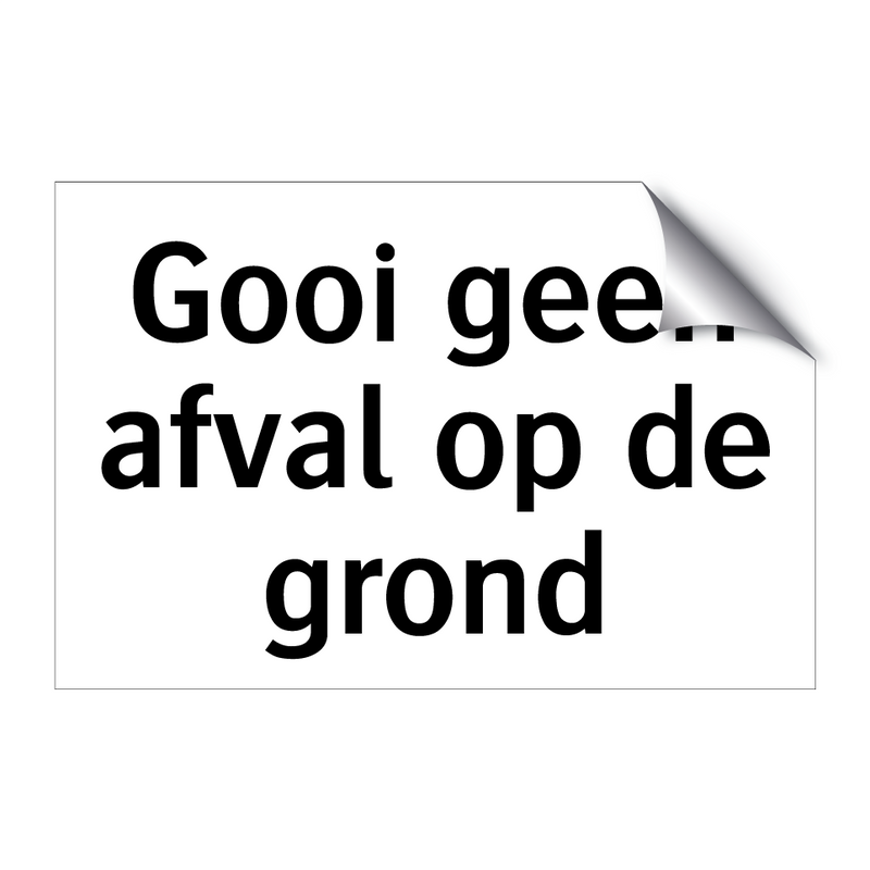 Gooi geen afval op de grond & Gooi geen afval op de grond & Gooi geen afval op de grond