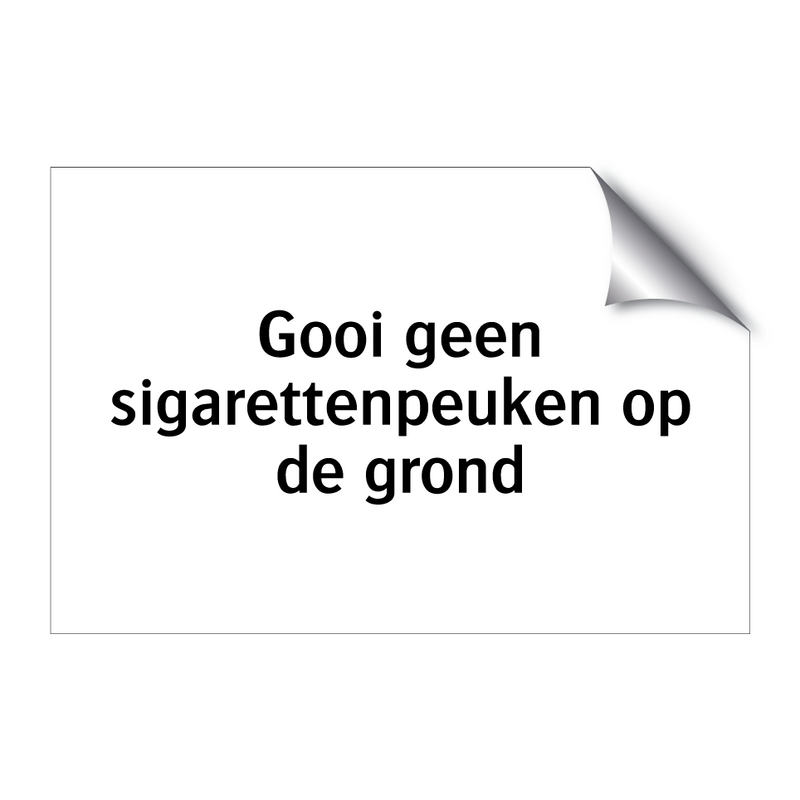 Gooi geen sigarettenpeuken op de grond & Gooi geen sigarettenpeuken op de grond