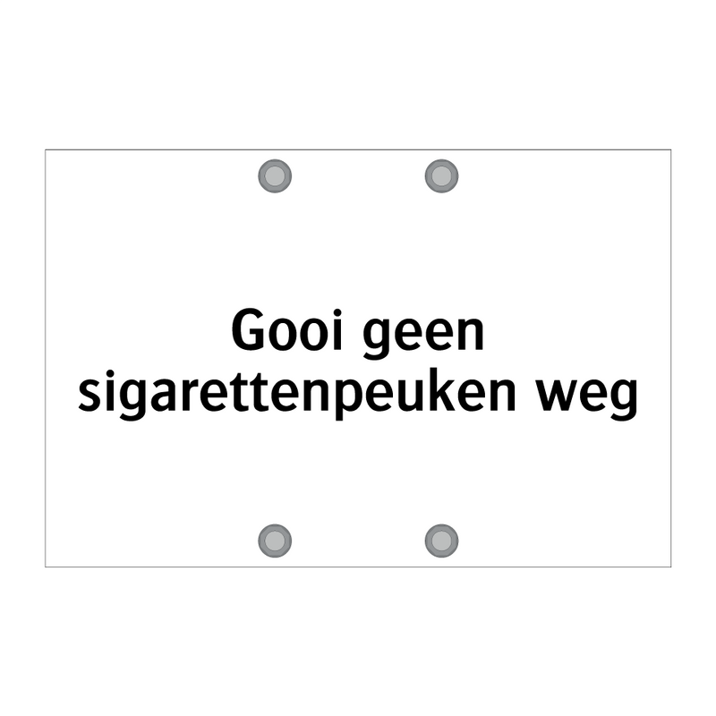 Gooi geen sigarettenpeuken weg & Gooi geen sigarettenpeuken weg & Gooi geen sigarettenpeuken weg