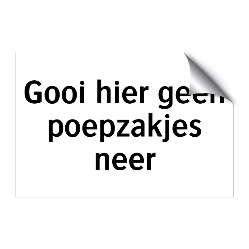 Gooi hier geen poepzakjes neer & Gooi hier geen poepzakjes neer & Gooi hier geen poepzakjes neer