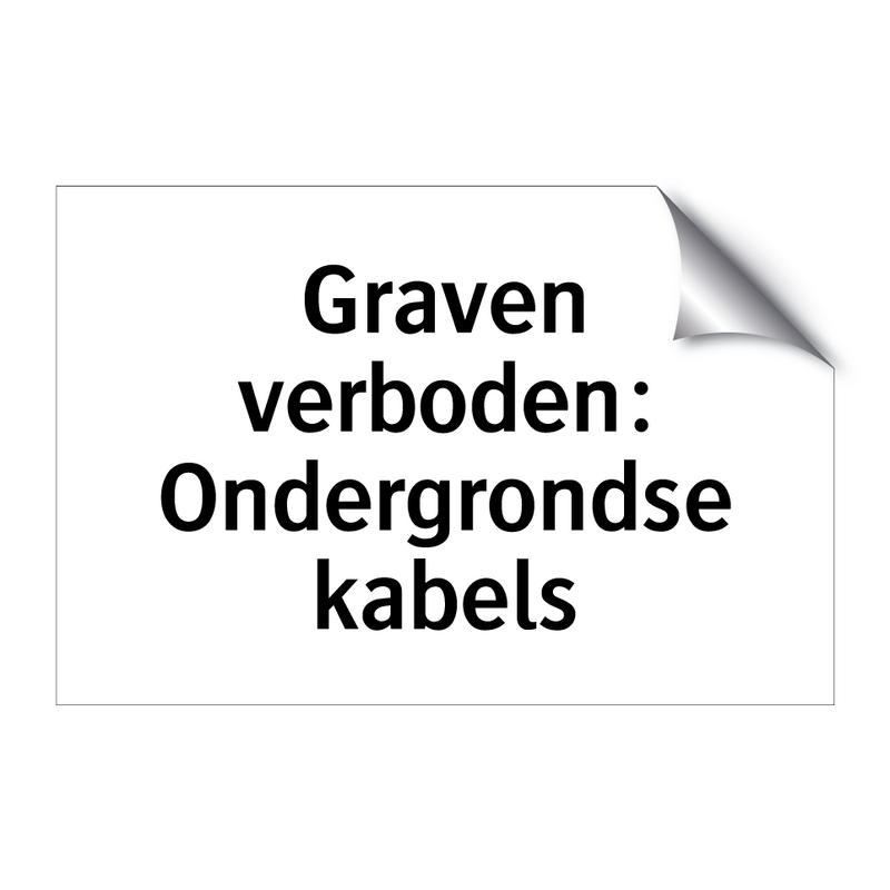 Graven verboden: Ondergrondse kabels & Graven verboden: Ondergrondse kabels