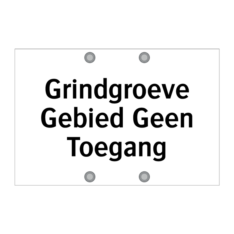 Grindgroeve Gebied Geen Toegang & Grindgroeve Gebied Geen Toegang & Grindgroeve Gebied Geen Toegang