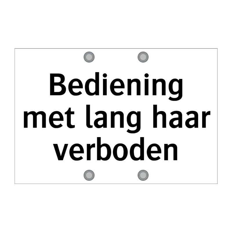 Bediening met lang haar verboden & Bediening met lang haar verboden