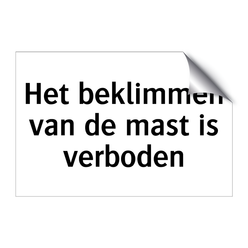 Het beklimmen van de mast is verboden & Het beklimmen van de mast is verboden