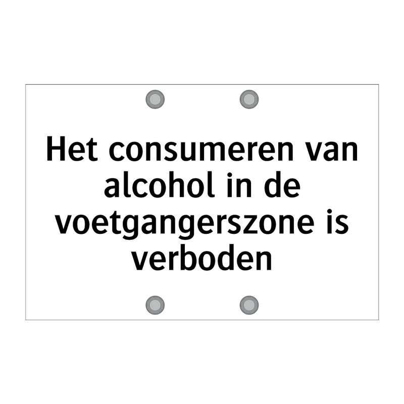 Het consumeren van alcohol in de voetgangerszone is verboden