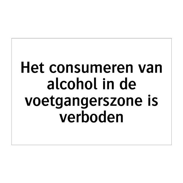 Het consumeren van alcohol in de voetgangerszone is verboden