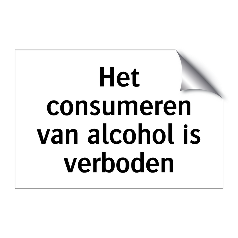 Het consumeren van alcohol is verboden & Het consumeren van alcohol is verboden