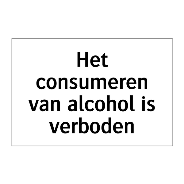 Het consumeren van alcohol is verboden & Het consumeren van alcohol is verboden