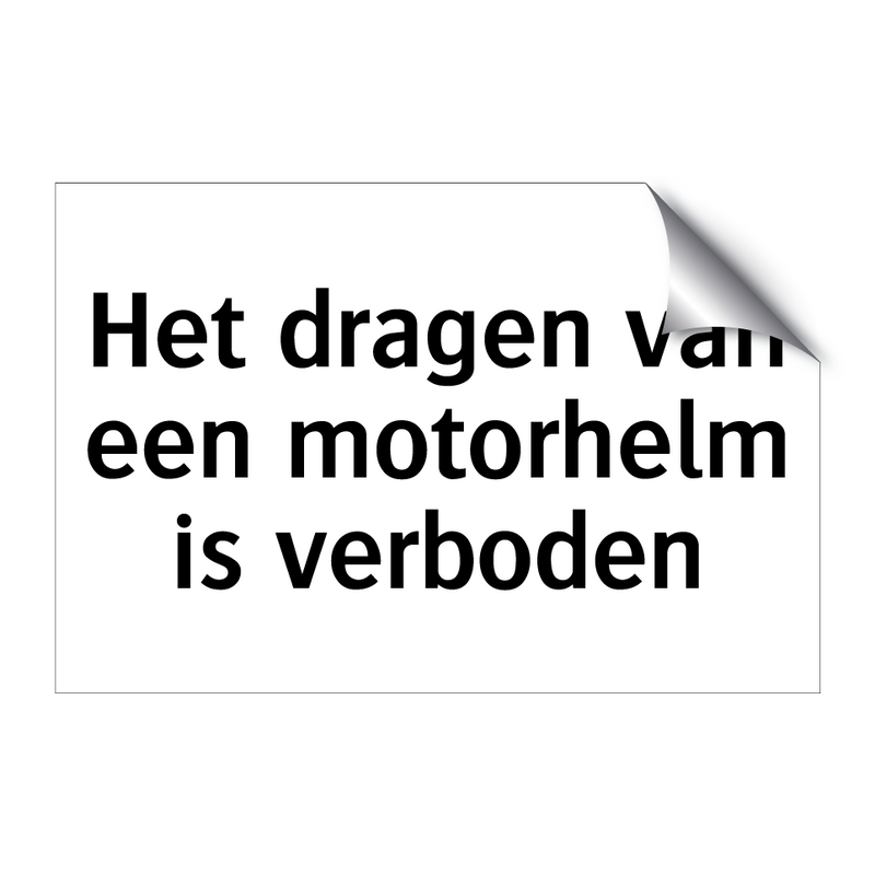 Het dragen van een motorhelm is verboden & Het dragen van een motorhelm is verboden