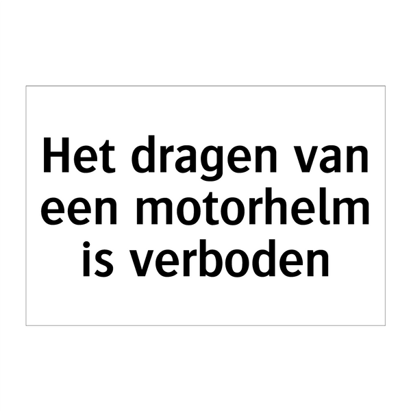 Het dragen van een motorhelm is verboden & Het dragen van een motorhelm is verboden