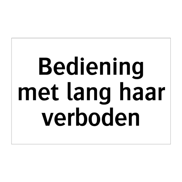 Bediening met lang haar verboden & Bediening met lang haar verboden