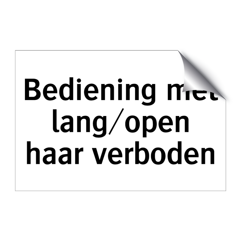 Bediening met lang/open haar verboden & Bediening met lang/open haar verboden