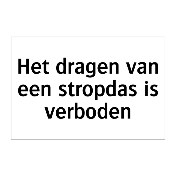 Het dragen van een stropdas is verboden & Het dragen van een stropdas is verboden