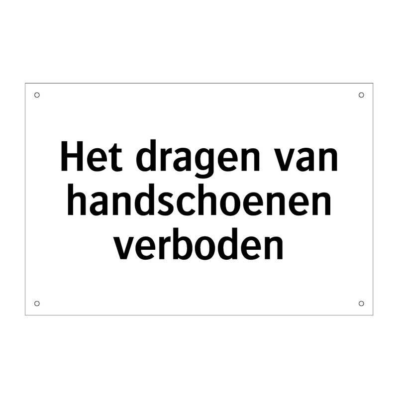 Het dragen van handschoenen verboden & Het dragen van handschoenen verboden