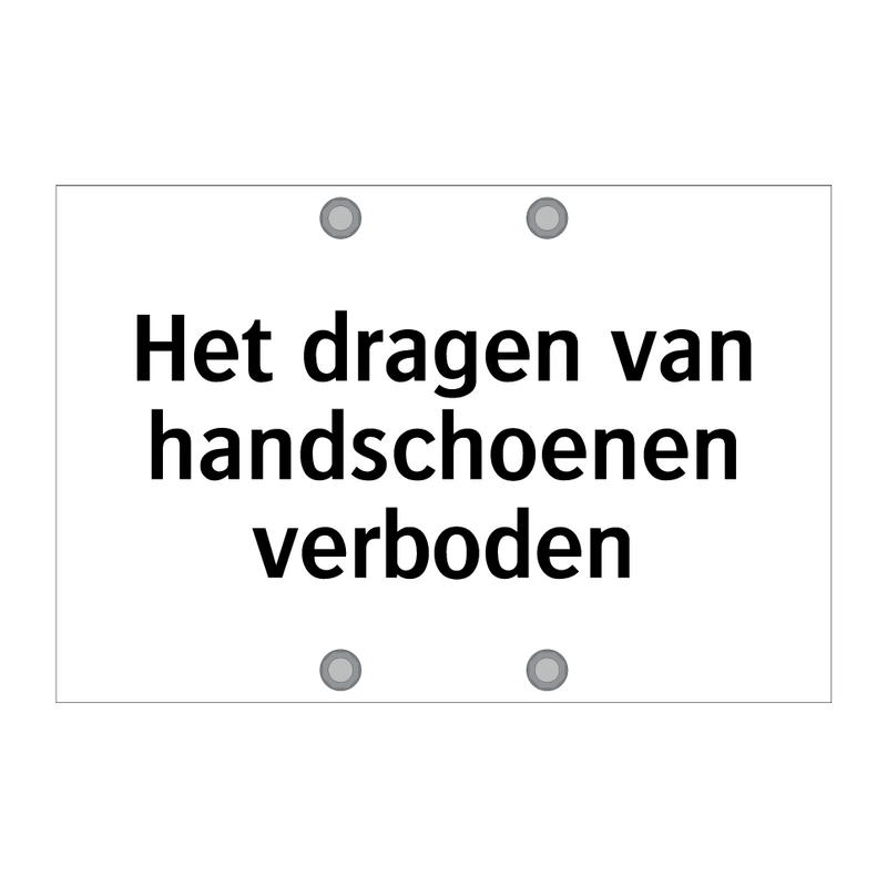 Het dragen van handschoenen verboden & Het dragen van handschoenen verboden