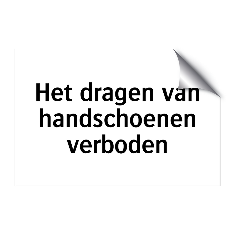 Het dragen van handschoenen verboden & Het dragen van handschoenen verboden