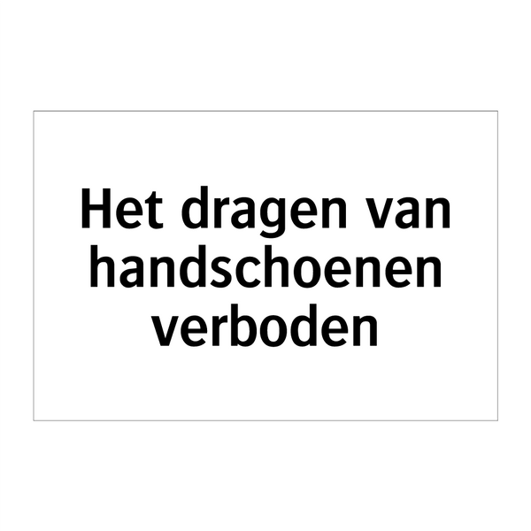 Het dragen van handschoenen verboden & Het dragen van handschoenen verboden