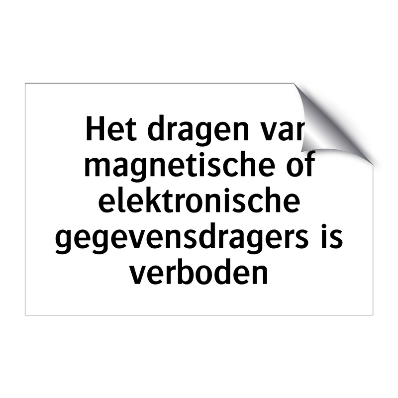 Het dragen van magnetische of elektronische gegevensdragers is verboden