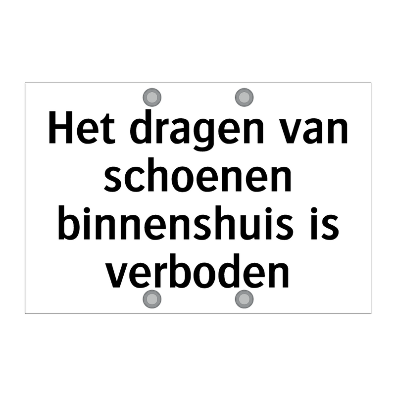 Het dragen van schoenen binnenshuis is verboden & Het dragen van schoenen binnenshuis is verboden