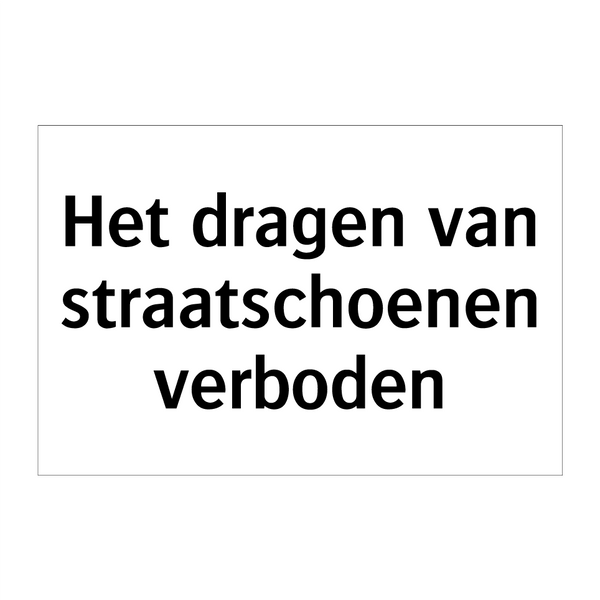 Het dragen van straatschoenen verboden & Het dragen van straatschoenen verboden