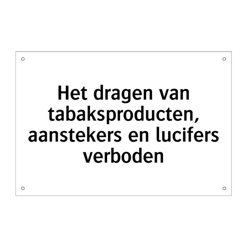 Het dragen van tabaksproducten, aanstekers en lucifers verboden