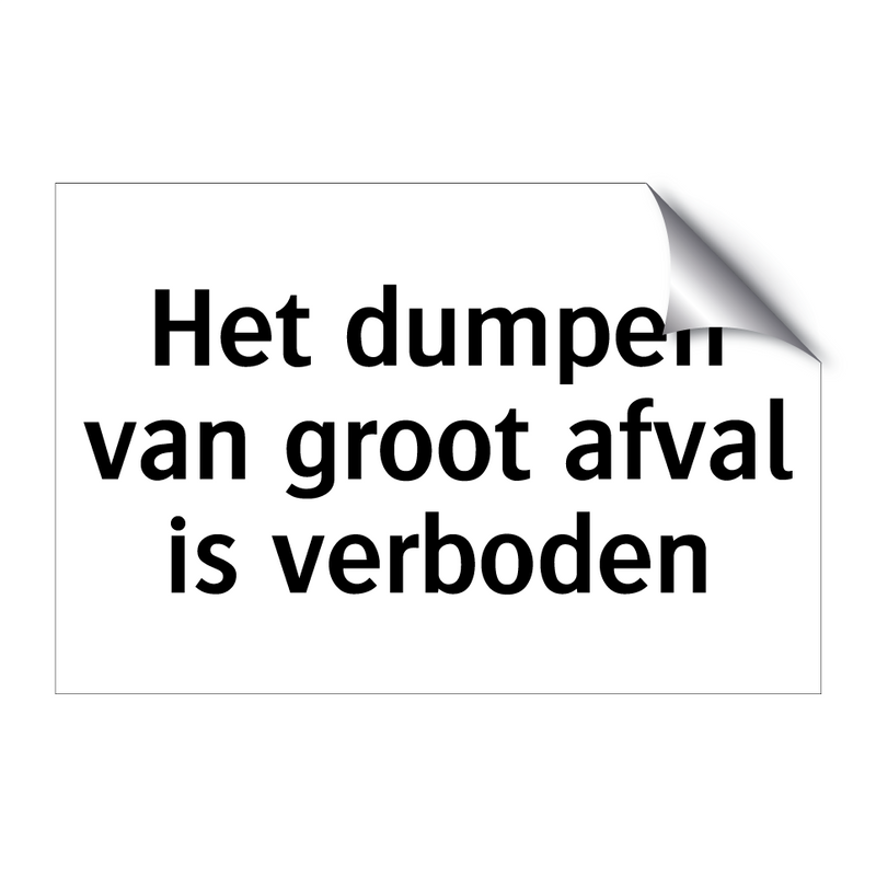 Het dumpen van groot afval is verboden & Het dumpen van groot afval is verboden