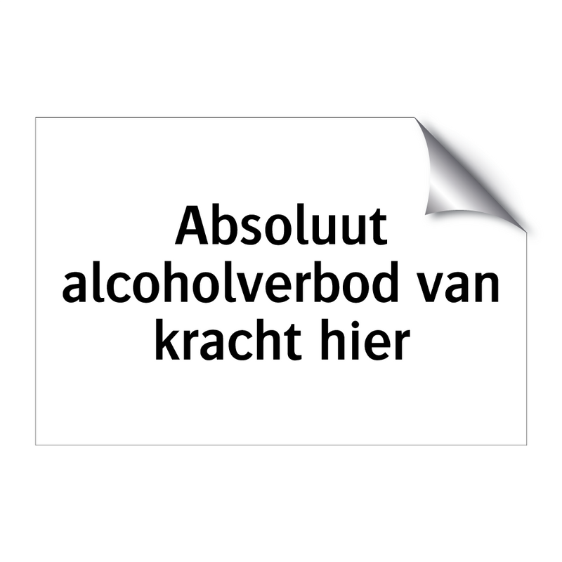 Absoluut alcoholverbod van kracht hier & Absoluut alcoholverbod van kracht hier