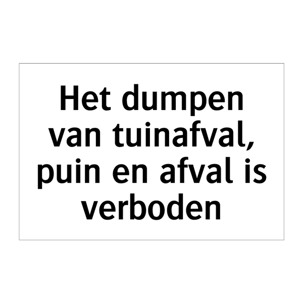 Het dumpen van tuinafval, puin en afval is verboden