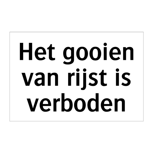 Het gooien van rijst is verboden & Het gooien van rijst is verboden