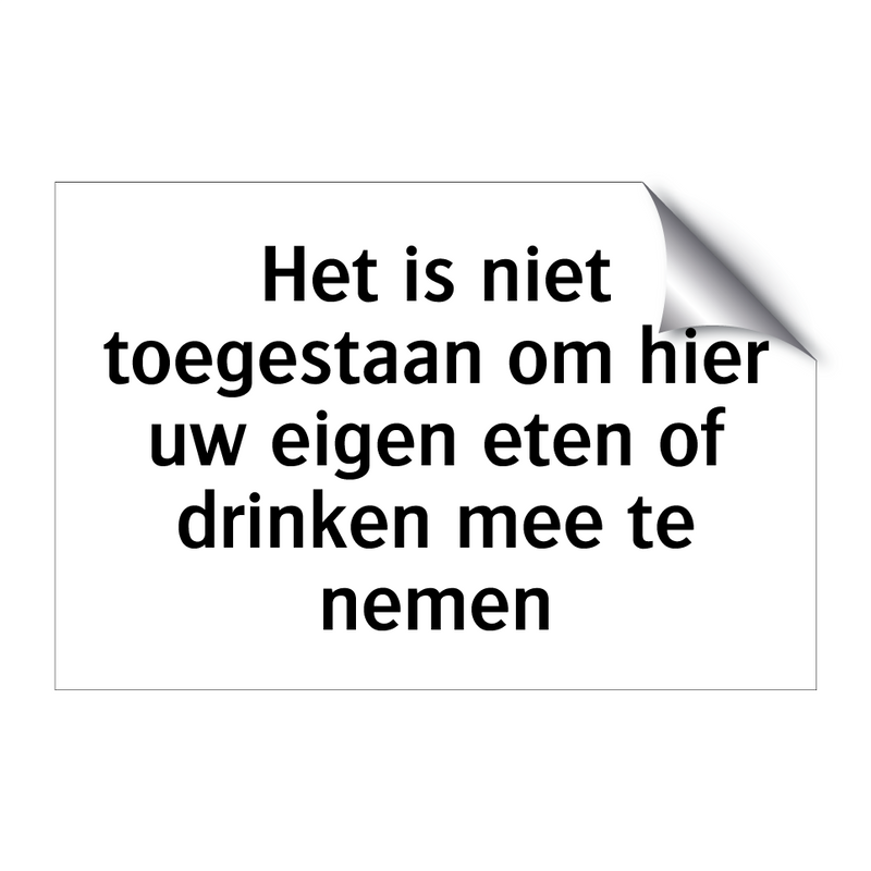 Het is niet toegestaan om hier uw eigen eten of drinken mee te nemen