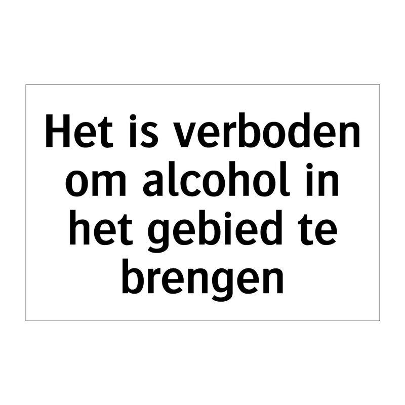 Het is verboden om alcohol in het gebied te brengen