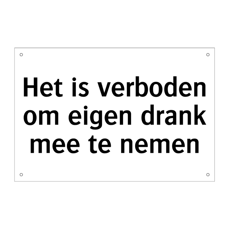 Het is verboden om eigen drank mee te nemen & Het is verboden om eigen drank mee te nemen