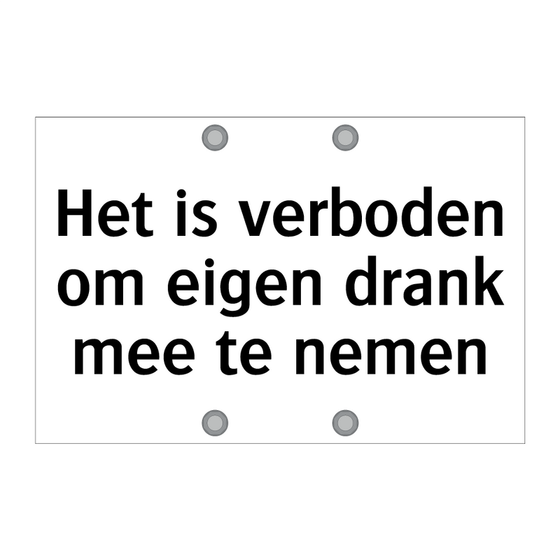 Het is verboden om eigen drank mee te nemen & Het is verboden om eigen drank mee te nemen