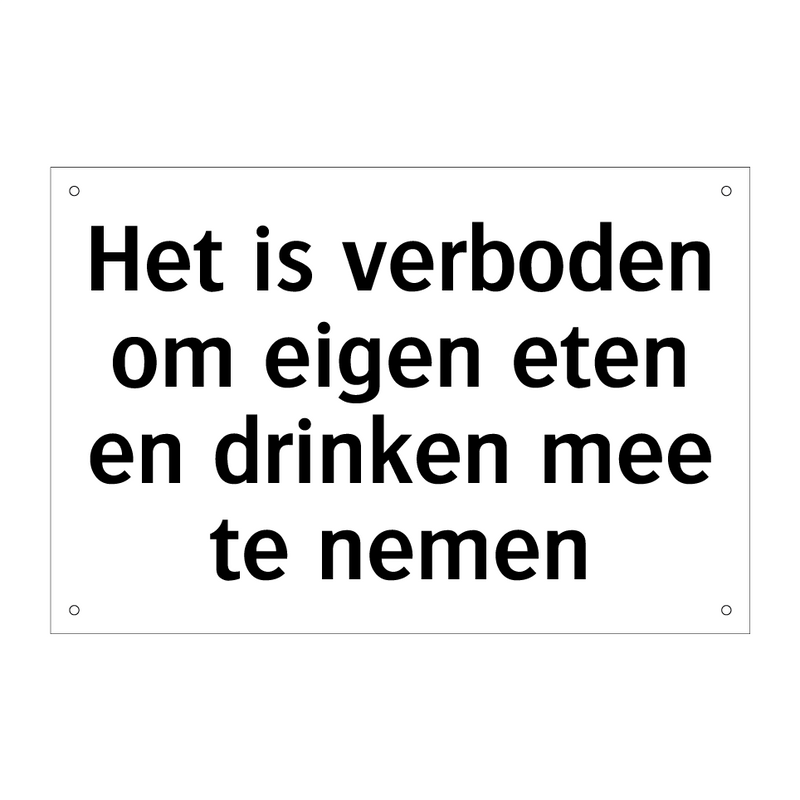 Het is verboden om eigen eten en drinken mee te nemen