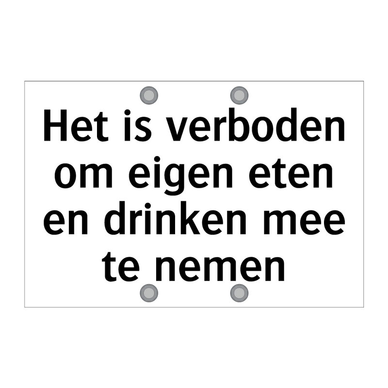 Het is verboden om eigen eten en drinken mee te nemen